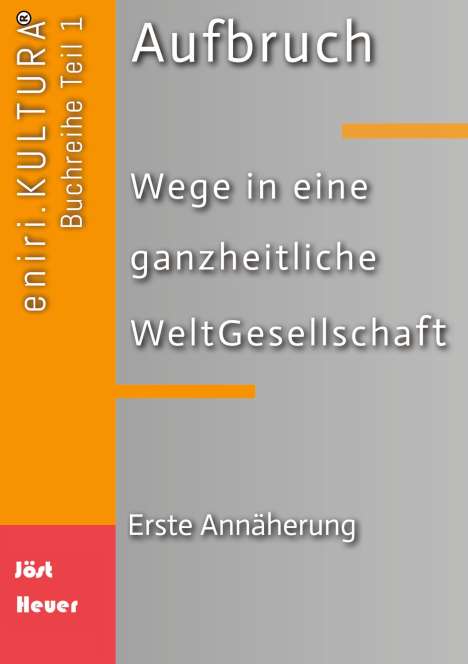 Andreas Heuer: Aufbruch - Wege in eine ganzheitliche WeltGesellschaft, Buch