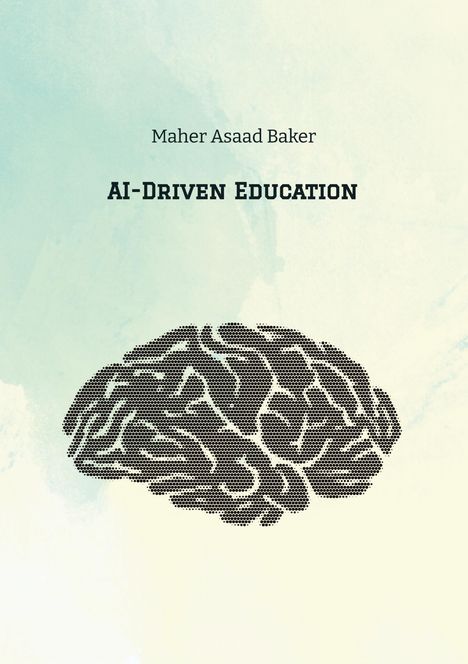 Maher Asaad Baker: AI-Driven Education, Buch