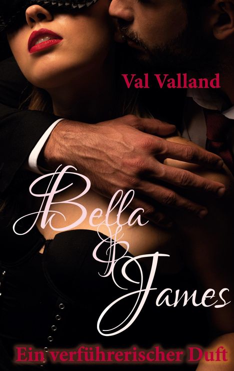 Val Valland: Bella &amp; James, Buch