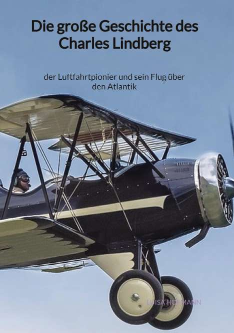 Luisa Hofmann: Die große Geschichte des Charles Lindberg, Buch