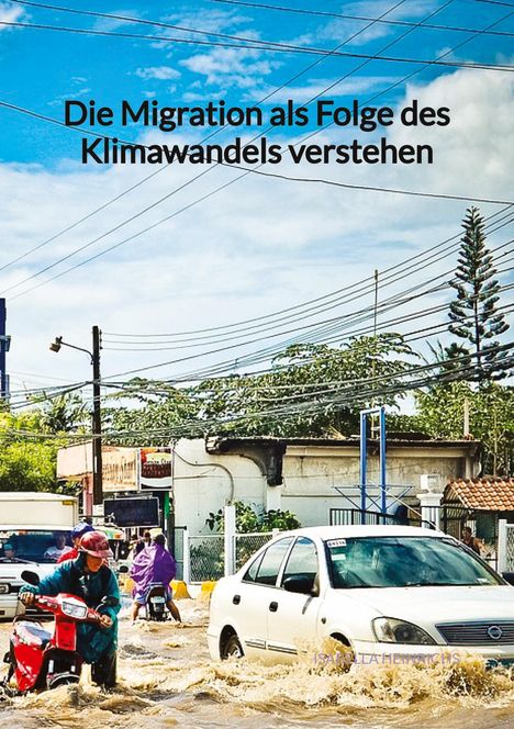Isabella Heinrichs: Die Migration als Folge des Klimawandels verstehen, Buch