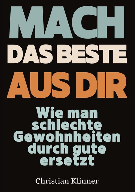 Christian Klinner: Mach das Beste aus Dir, Buch