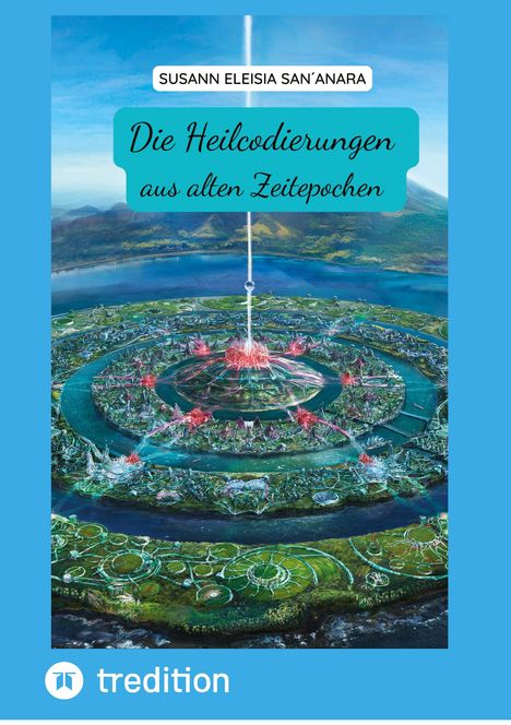 Susann Eleisia San´anara: Heilcodierungen aus alten Zeitepochen, Buch