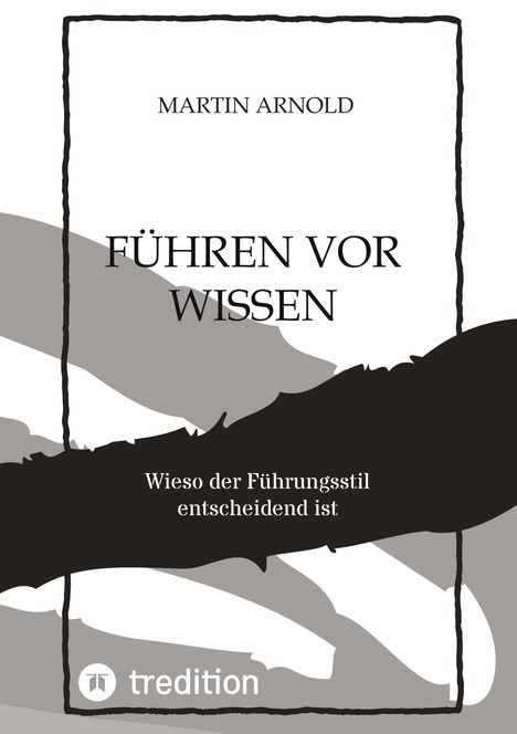 Martin Arnold: Führen Vor Wissen, Buch