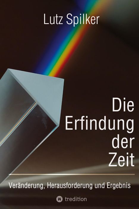 Lutz Spilker: Die Erfindung der Zeit, Buch