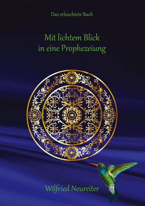 Wilfried Neureiter: Mit lichtem Blick in eine Prophezeiung, Buch
