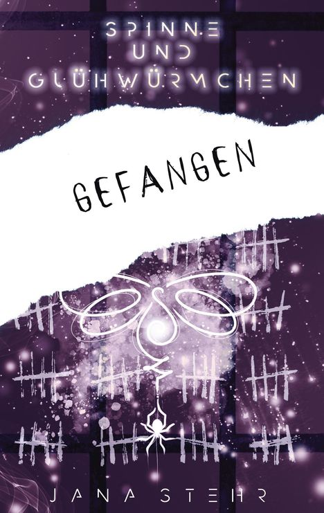 Jana Stehr: Spinne und Glühwürmchen: Romantische und zerreißende Dystopie, Buch