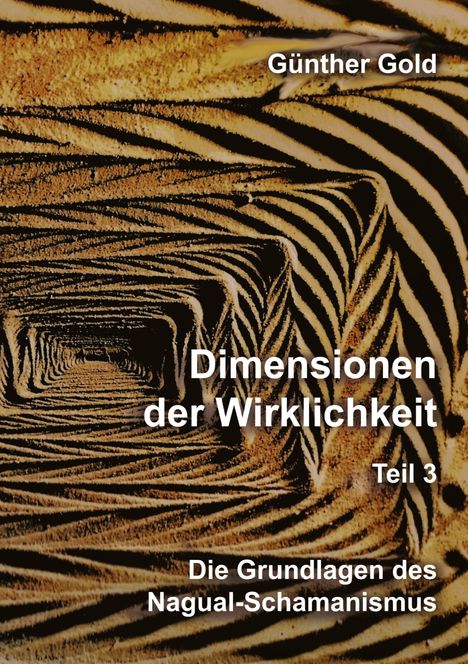 Günther Gold: Dimensionen der Wirklichkeit ¿ Teil 3, Buch