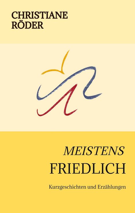 Christiane Röder: Meistens Friedlich, Buch