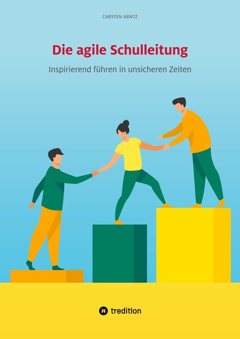 Carsten Arntz: Die agile Schulleitung, Buch