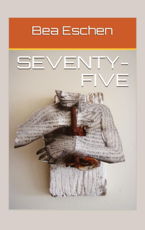 Bea Eschen: Seventy-Five, Buch