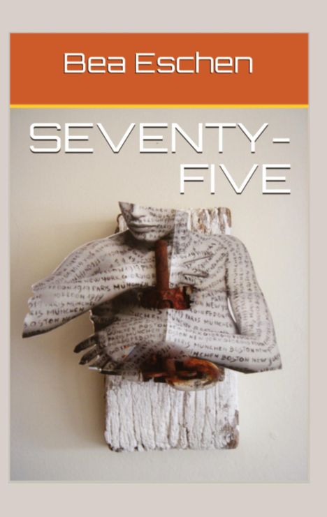 Bea Eschen: Seventy-Five, Buch