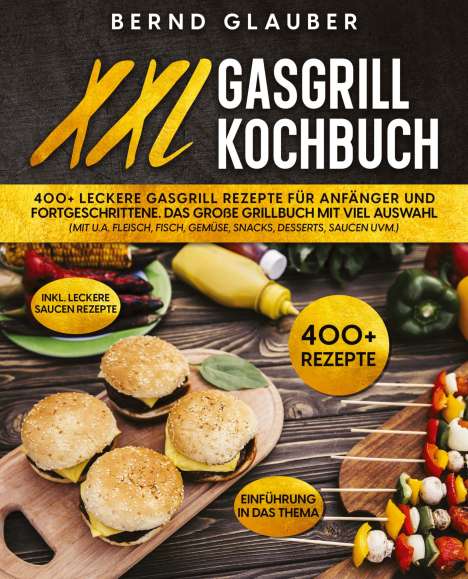 Bernd Glauber: XXL Gasgrill Kochbuch, Buch