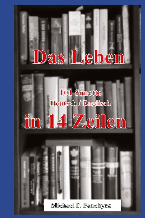 Michael F. Panchyrz: Das Leben in 14 Zeilen, Buch