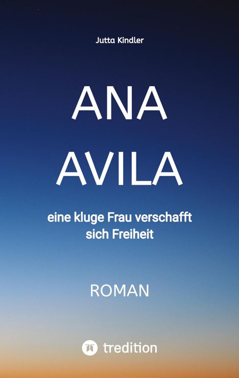 Jutta Kindler: Ana Avila, Buch