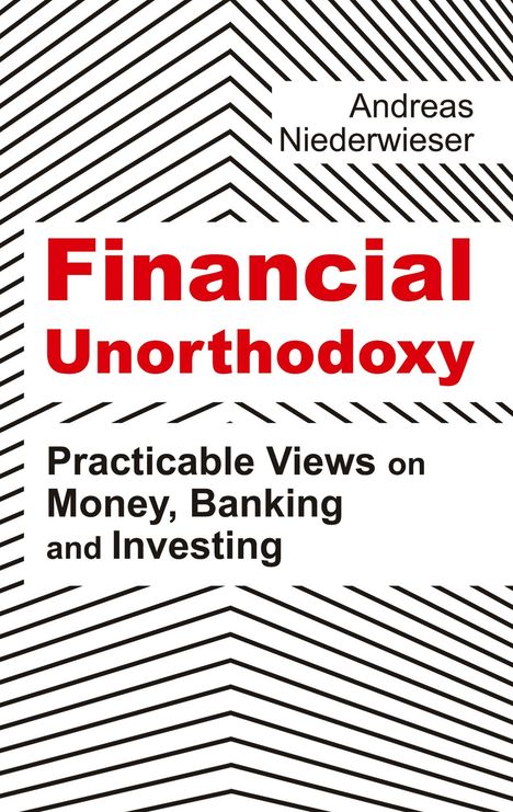 Andreas Niederwieser: Financial Unorthodoxy, Buch