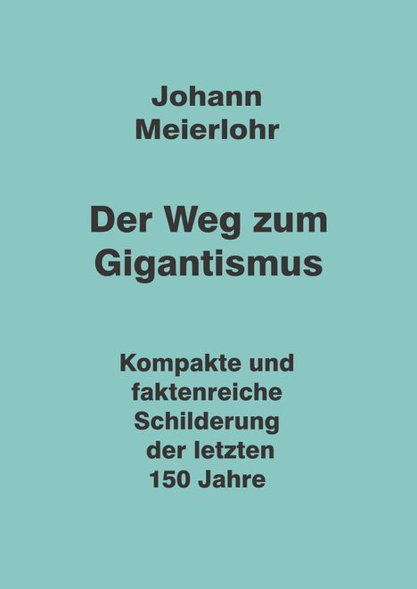 Johann Meierlohr: Der Weg zum Gigantismus, Buch
