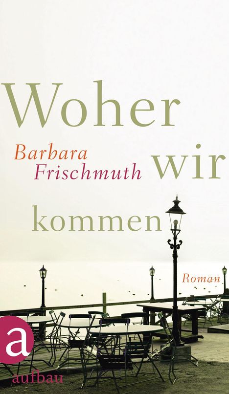 Barbara Frischmuth: Frischmuth, B: Woher wir kommen, Buch