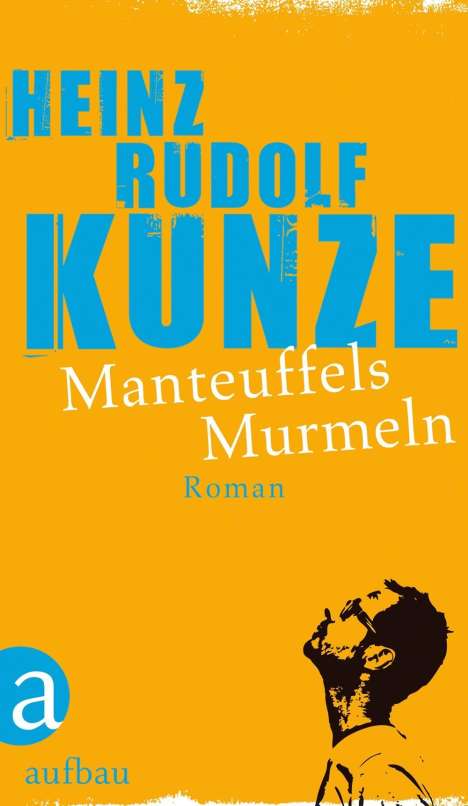 Heinz Rudolf Kunze: Manteuffels Murmeln, Buch