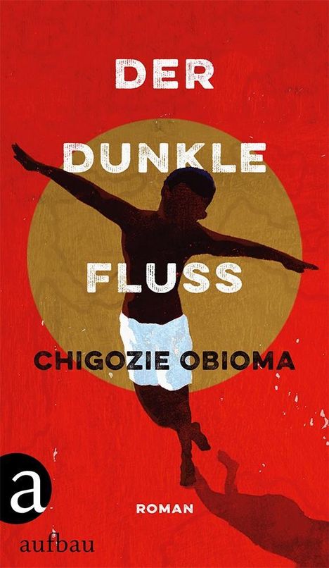 Chigozie Obioma: Der dunkle Fluss, Buch
