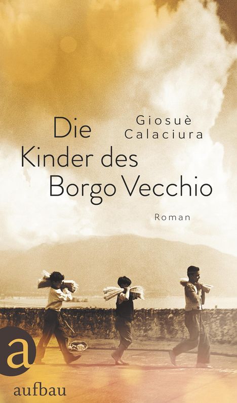 Giosuè Calaciura: Calaciura, G: Kinder des Borgo Vecchio, Buch