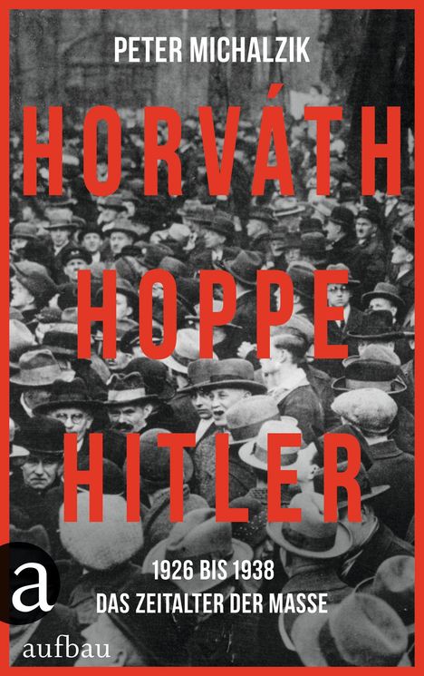 Peter Michalzik: Horváth, Hoppe, Hitler, Buch