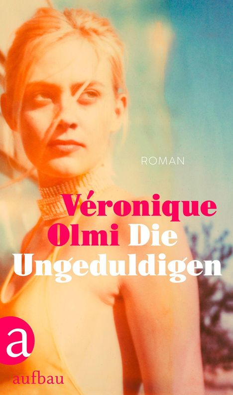 Véronique Olmi: Die Ungeduldigen, Buch