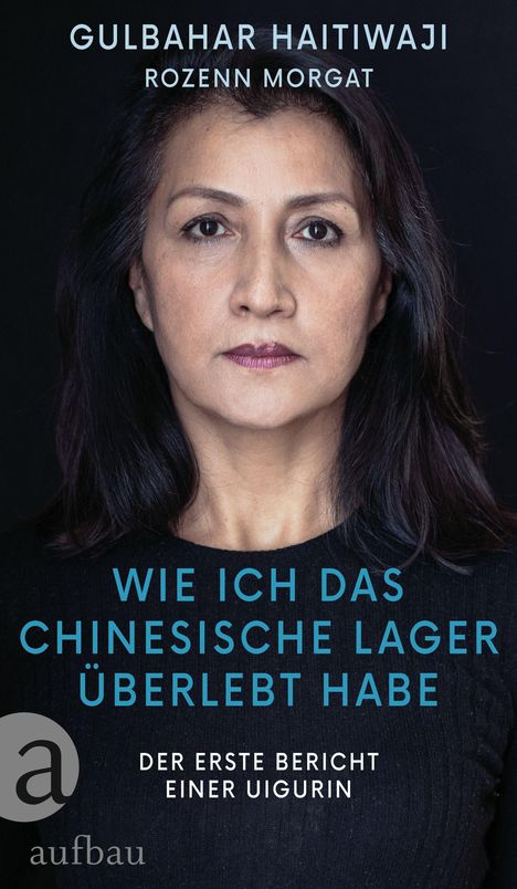 Gulbahar Haitiwaji: Wie ich das chinesische Lager überlebt habe, Buch