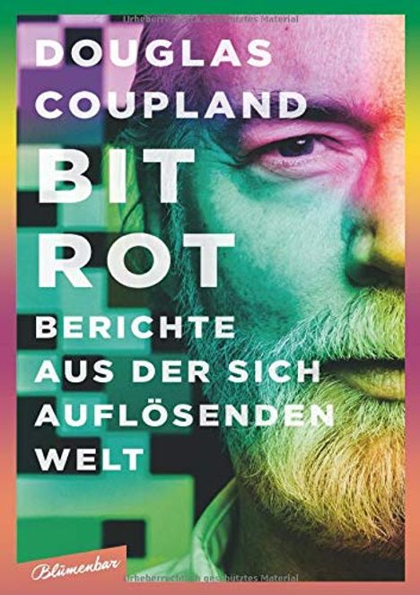 Douglas Coupland: Bit Rot, Buch