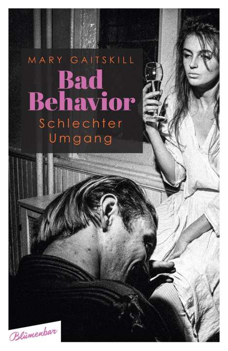 Mary Gaitskill: Bad Behavior. Schlechter Umgang, Buch