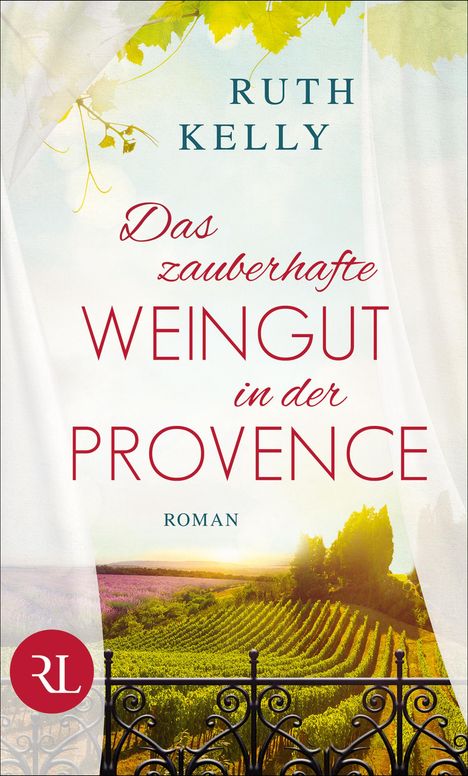 Ruth Kelly: Das zauberhafte Weingut in der Provence, Buch
