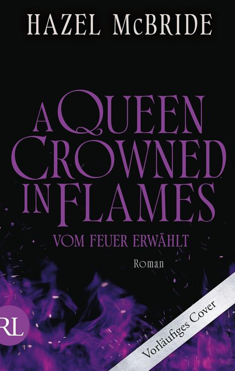 Oben steht "Hazel McBride". Darunter "A Queen Crowned in Flames" und "Vom Feuer Erwählt". Unten "Roman". Violette Flammen.