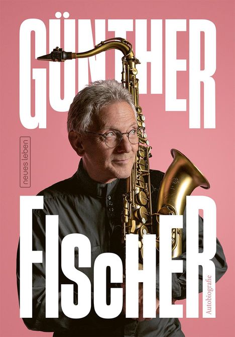 Günther Fischer: Günther Fischer - Autobiografie, Buch