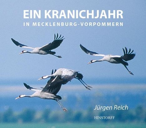 Jürgen Reich: Ein Kranichjahr in Mecklenburg-Vorpommern, Buch