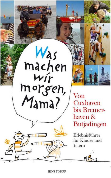 Alice Düwel: "Was machen wir morgen, Mama?" Von Cuxhaven bis Bremerhaven &amp; Butjadingen, Buch