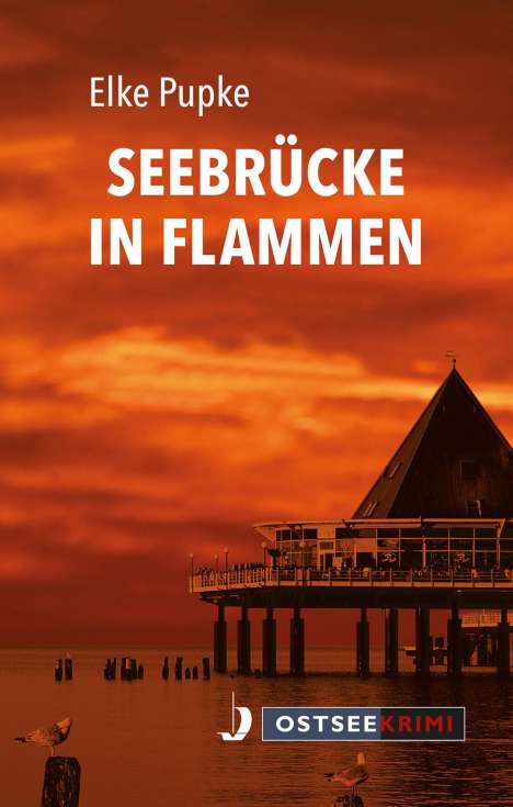 Elke Pupke: Seebrücke in Flammen, Buch