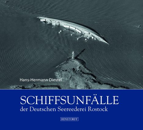 Hans-Hermann Diestel: Diestel, H: Schiffsunfälle der Deutschen Seereederei, Buch