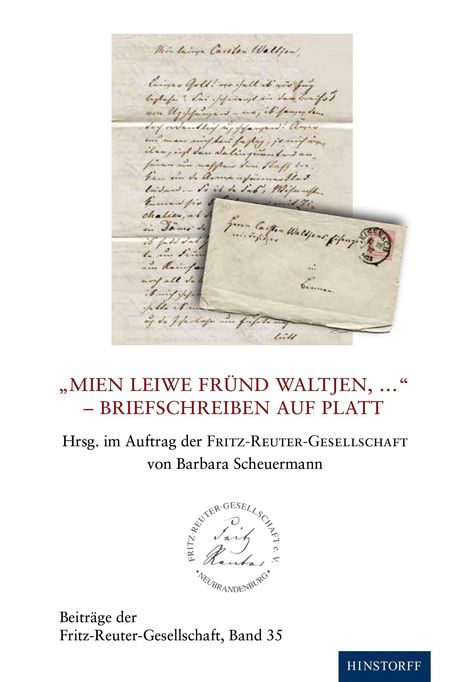 "Mien Leiwe Fründ Waltjen, …" – Briefschreiben auf Platt. Logo der Fritz-Reuter-Gesellschaft, Band 35. Umschlag über Brief.
