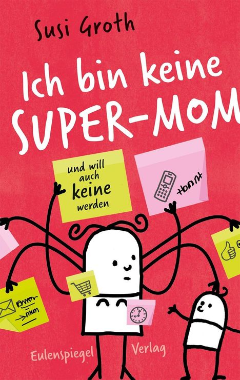 Susi Groth: Ich bin keine Super-Mom und will auch keine werden, Buch