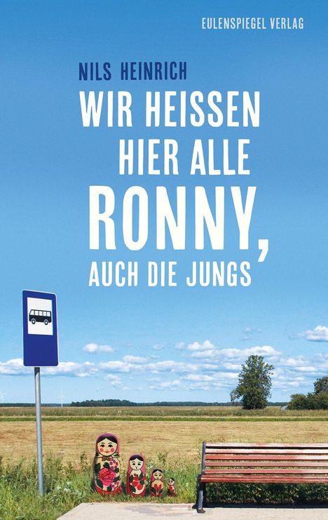 Nils Heinrich: Wir heißen hier alle Ronny, auch die Jungs, Buch