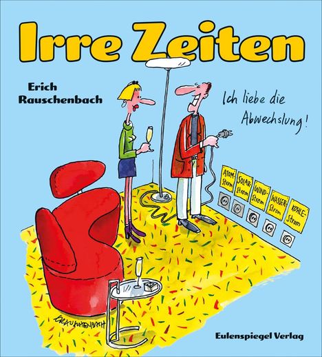 Erich Rauschenbach: Irre Zeiten, Buch