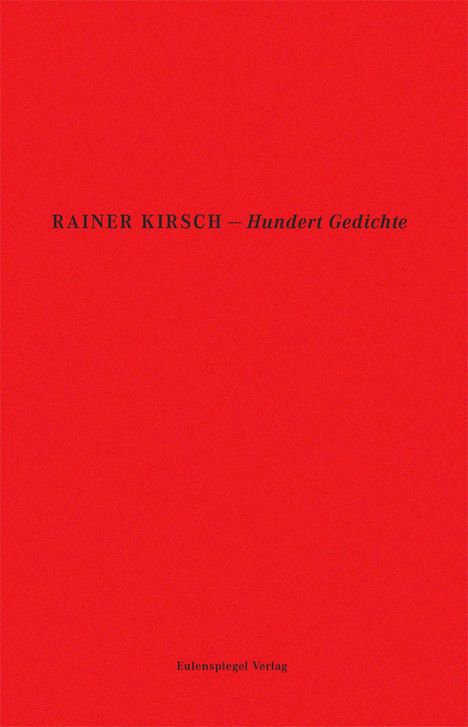 Rainer Kirsch: Hundert Gedichte, Buch