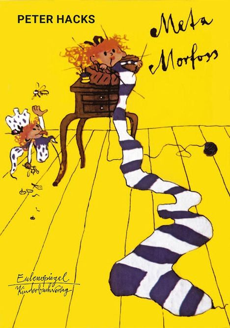 Texte: "PETER HACKS", "Meta Morfoss". Bild zeigt zwei Kinder und langen, gestreiften Strumpf auf einem gelben Boden.