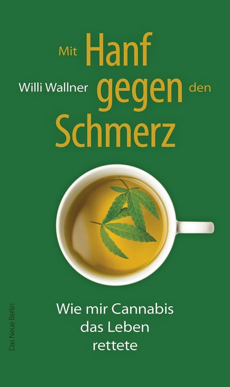 Willi Wallner: Wallner, W: Mit Hanf gegen den Schmerz, Buch