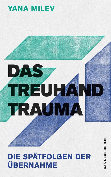 Yana Milev: Das Treuhand-Trauma, Buch