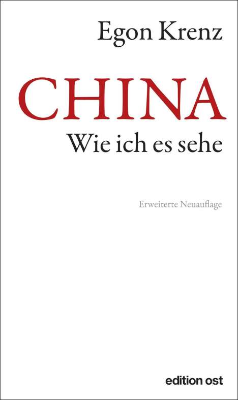 Egon Krenz: CHINA. Wie ich es sehe, Buch