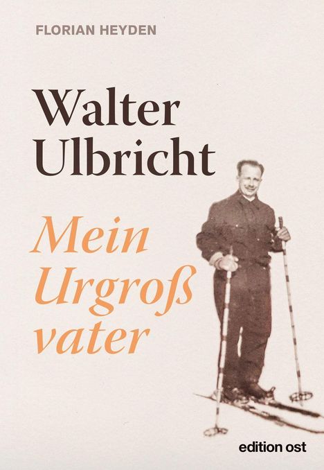Florian Heyden: Walter Ulbricht, Buch