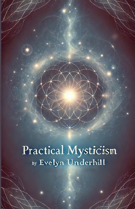 Evelyn Underhill: Practical Mysticism(Illustrated), Buch