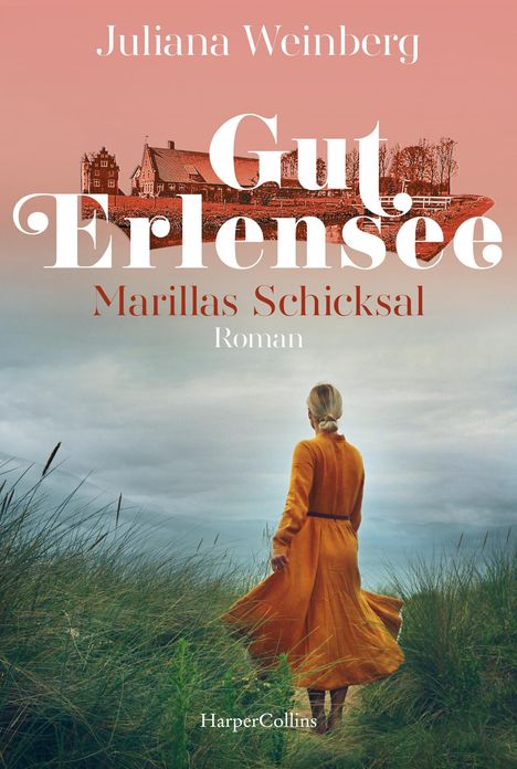 Juliana Weinberg: Gut Erlensee - Marillas Schicksal, Buch