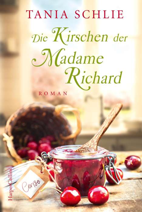 Tania Schlie: Die Kirschen der Madame Richard, Buch